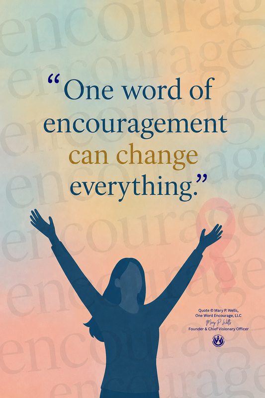 "One Word Of Encouragement Can Change Everything" Encouragement Printable (8x11)